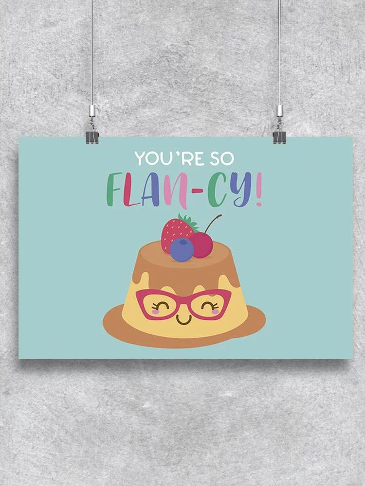 You're So Flancy! Poster -Image by Shutterstock